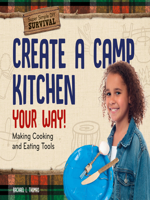 Title details for Create a Camp Kitchen Your Way! by Rachael L. Thomas - Available